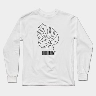 Plant Mommy Monstera Leaf Garden Nature Long Sleeve T-Shirt